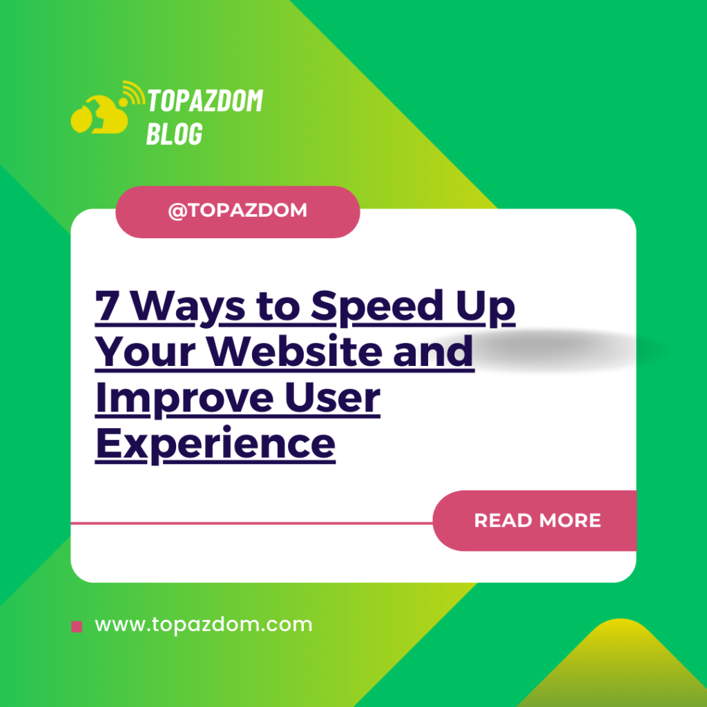 7 Ways to Speed Up Your Website and Improve User Experience